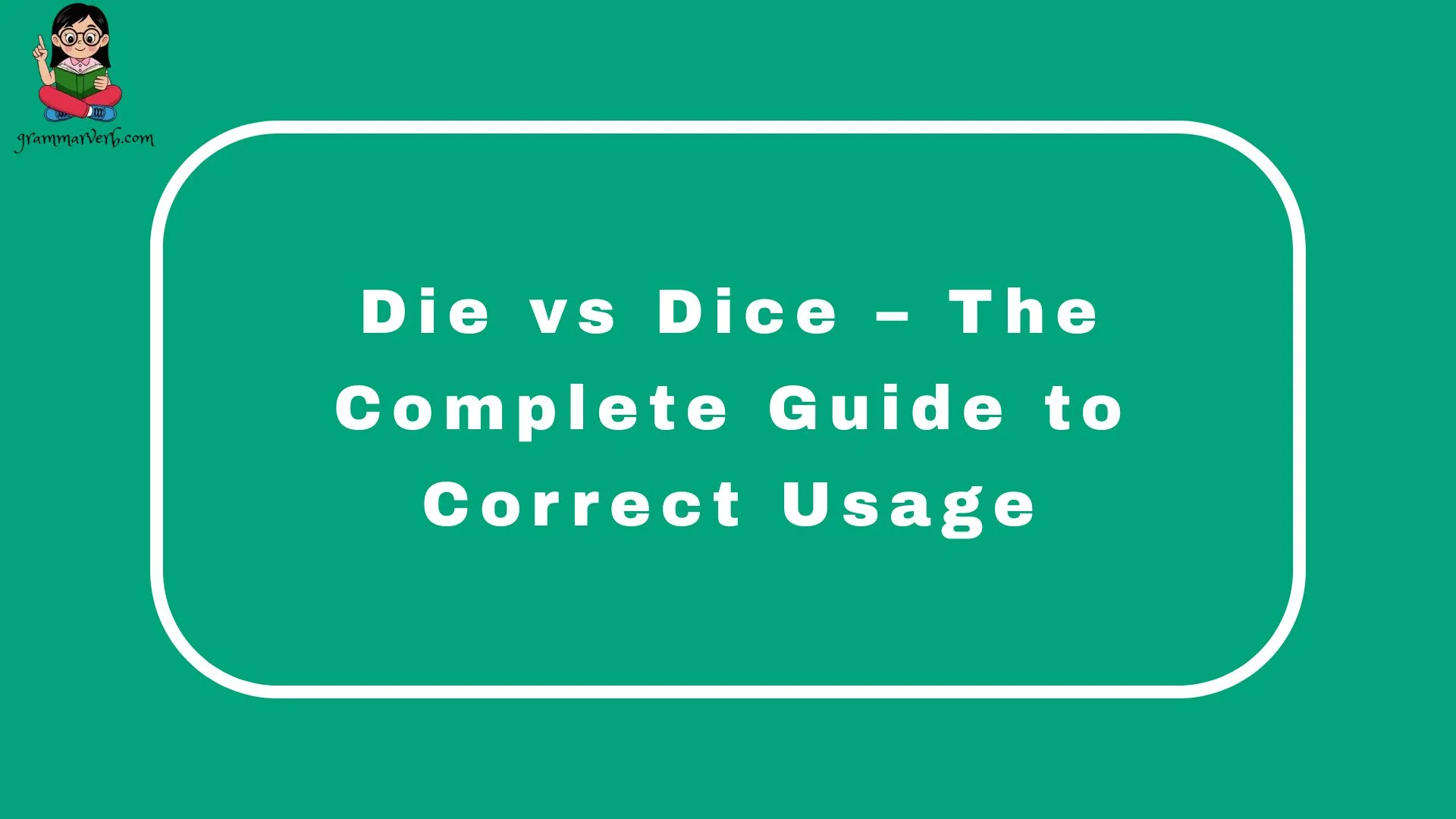 Die vs Dice - The Complete Guide to Correct Usage