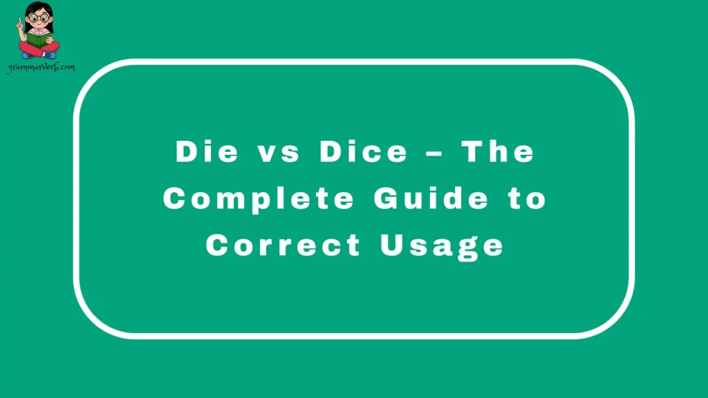 Die vs Dice – The Complete Guide to Correct Usage