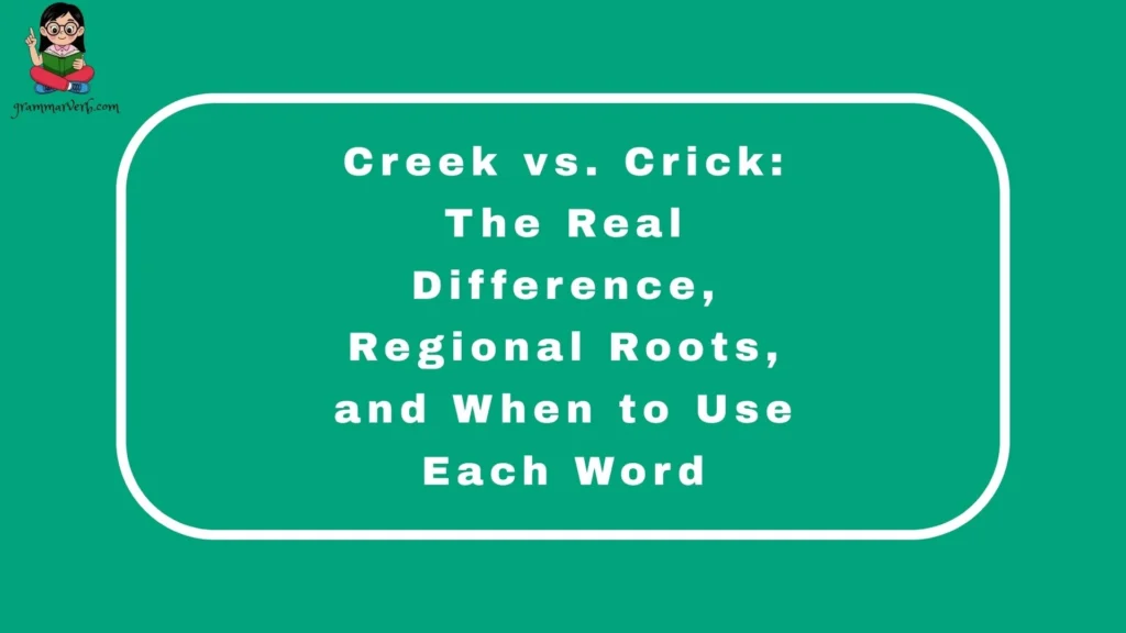 Creek vs. Crick: The Real Difference, Regional Roots, and When to Use Each Word