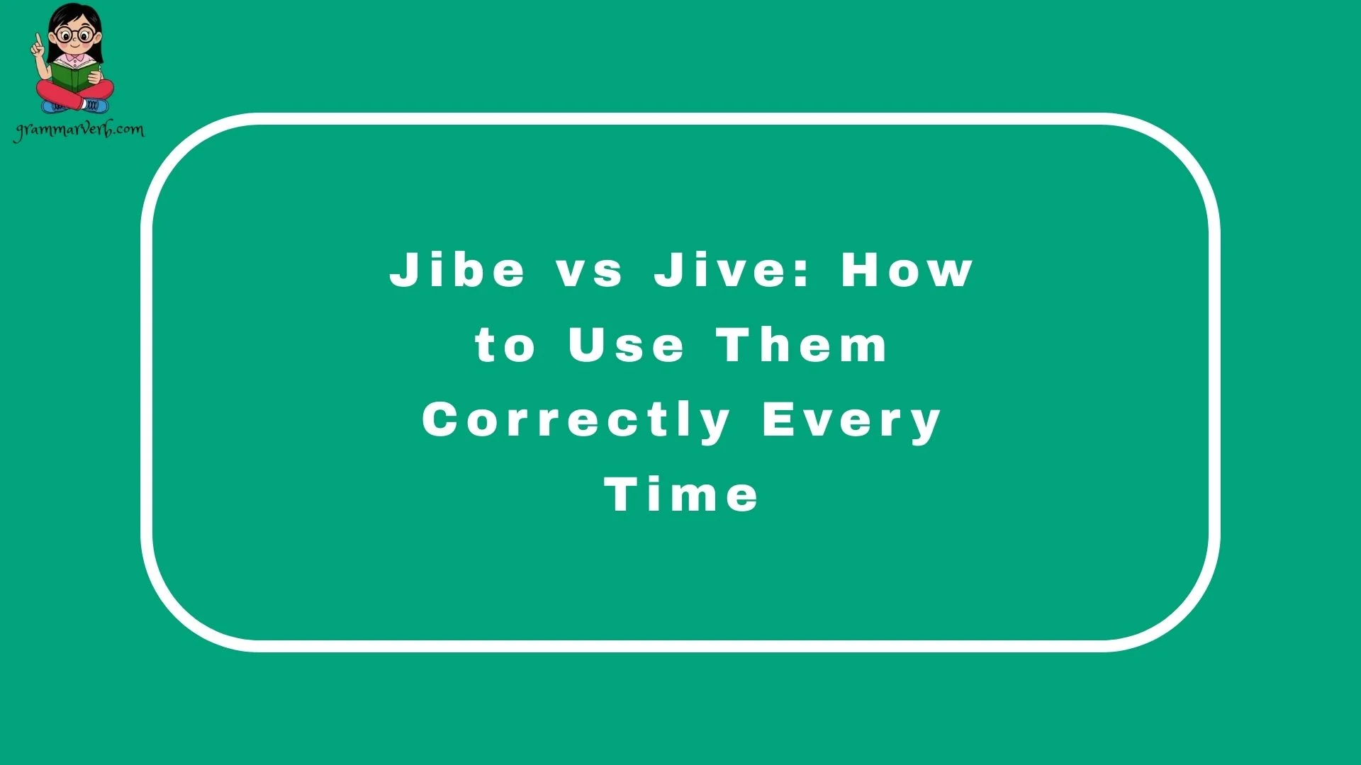 Jibe vs Jive: How to Use Them Correctly Every Time