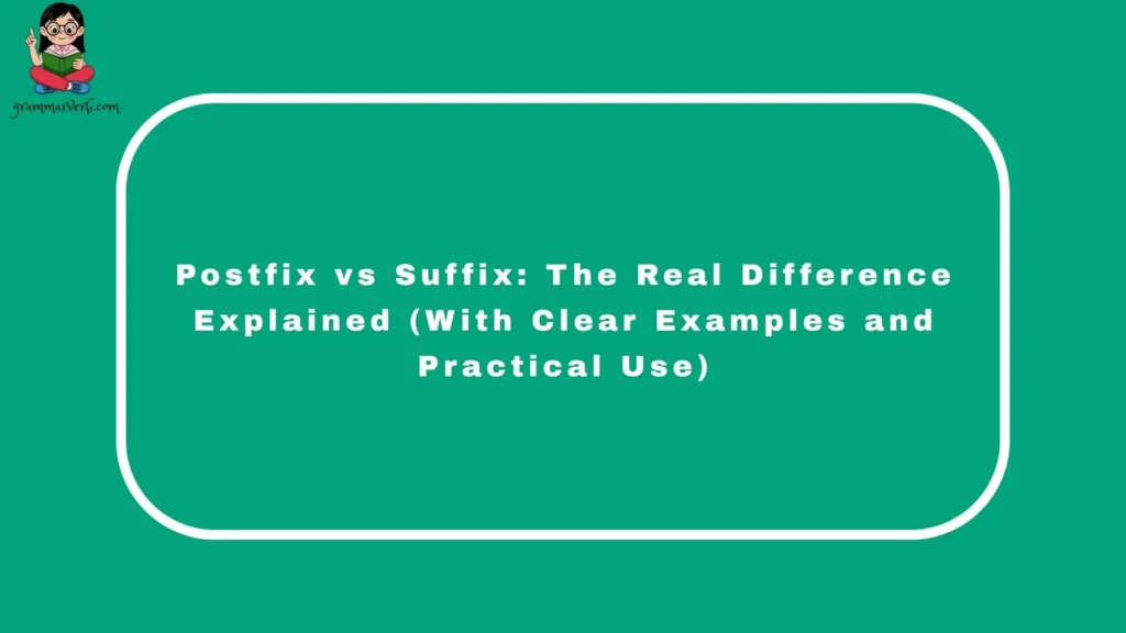 Postfix vs Suffix: The Real Difference Explained (With Clear Examples and Practical Use)