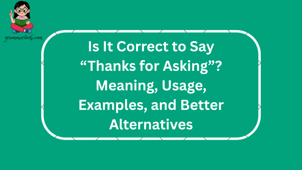 Thank you for asking
