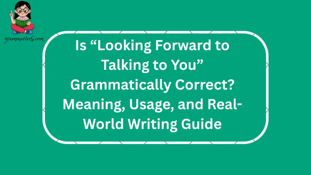 Is “Looking Forward to Talking to You” writing emails, messages, phrases, and emails, sending dozens emails each day using phrases, dull.