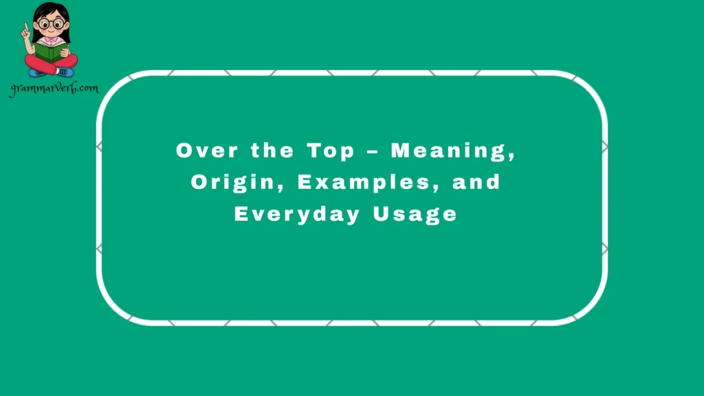 The idiomatic phrase "over the top" or "going over the top" is a common English idiom used to describe someone’s action that feels excessive.
