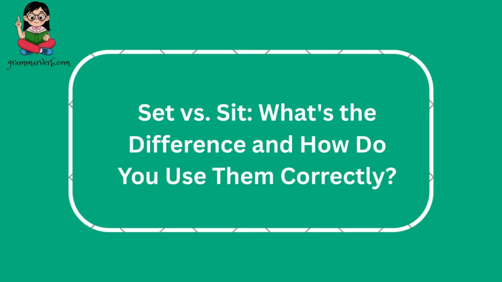 Many learners struggle with "set" vs. "sit" because "sit" and "set" share similar pronunciation, spelling, and usage. Their meanings and contex.