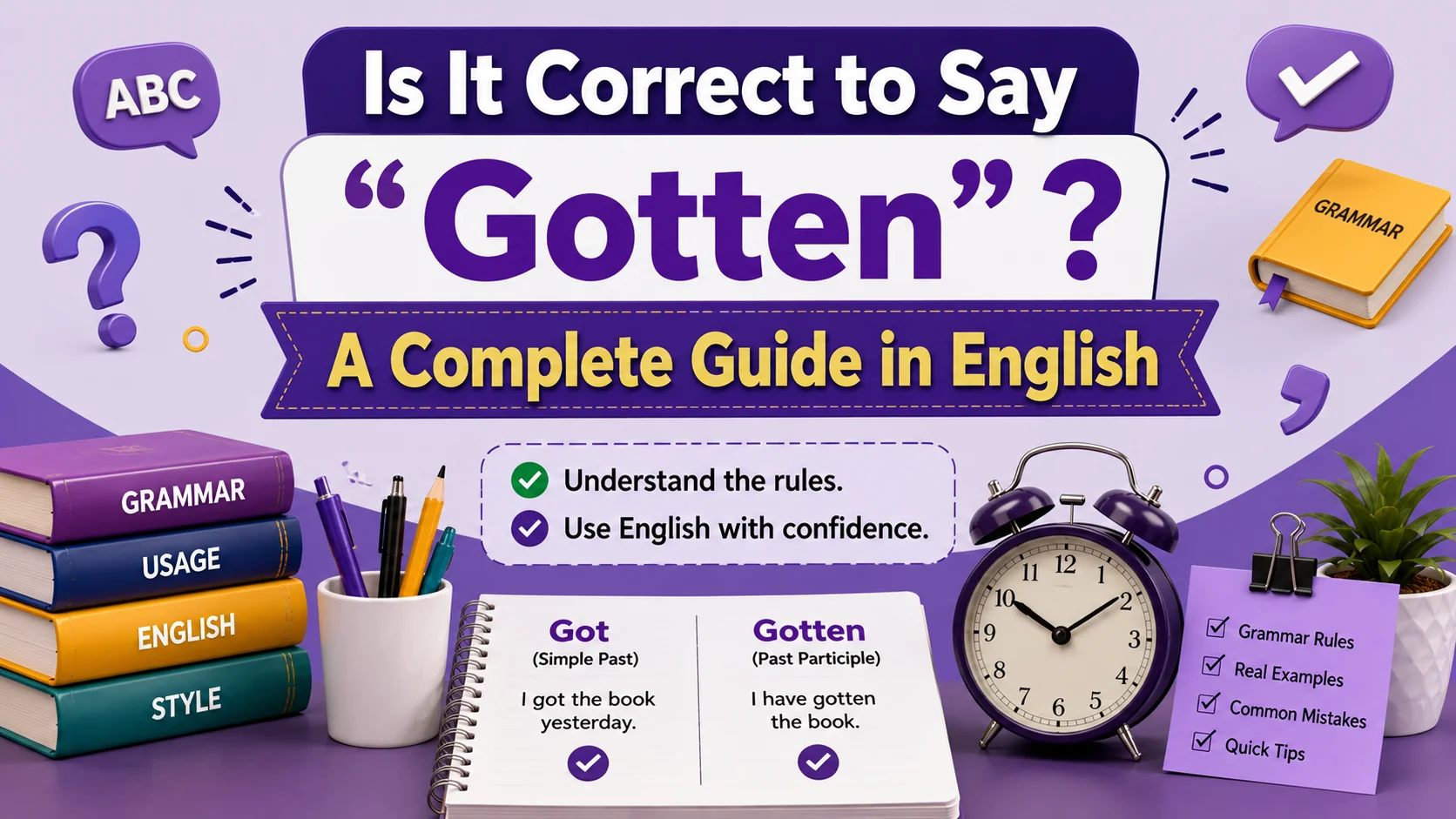 Is It Correct to Say “Gotten”? A Complete Guide in English