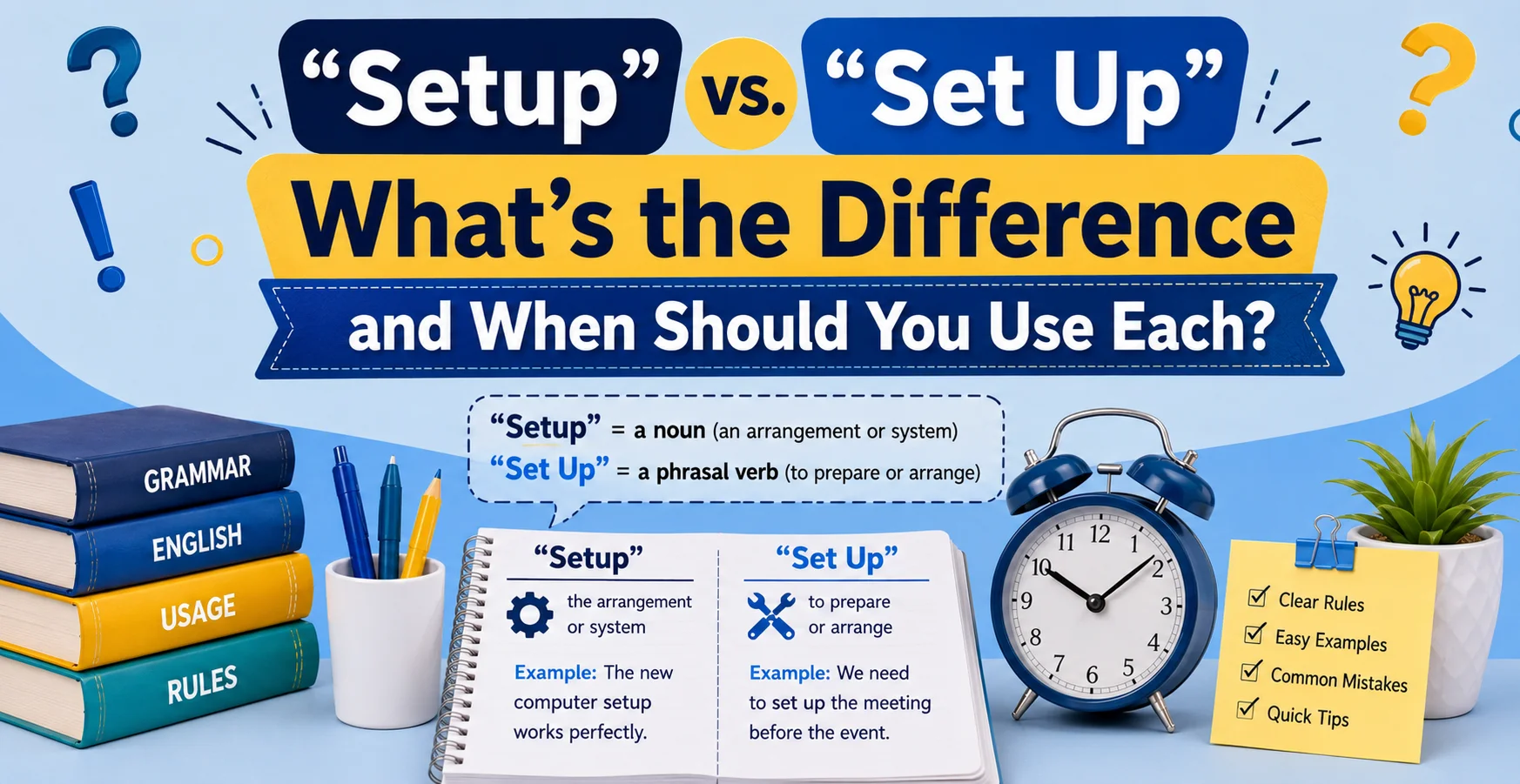Setup vs. Set Up: What's the Difference and When Should You Use Each?